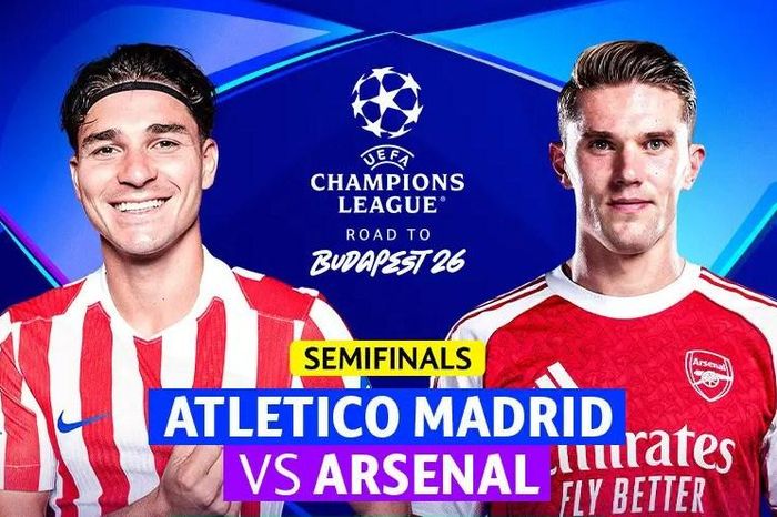 Nhận định trận đấu Atletico Madrid vs Arsenal, 2h00 ngày 30.4: Hẹn quyết đấu ở Emirates