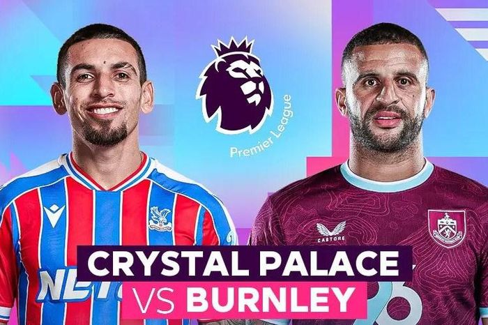 Nhận định trận đấu Crystal Palace vs Burnley, 2h30 ngày 12.2: Bắt nạt kẻ yếu