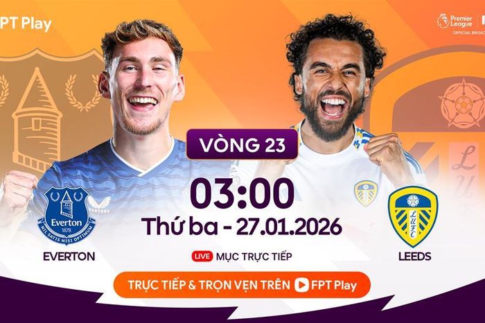 Nhận định trận đấu Everton vs Leeds, 3h00 ngày 27.1: Không dễ đòi nợ