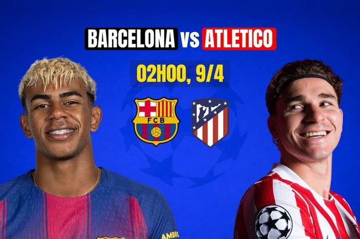 Nhận định tứ kết Barcelona vs Atletico Madrid, 02h00 ngày 9/4: Nỗi sợ của khách