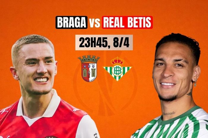Nhận định tứ kết Europa League: Braga vs Real Betis, 23h45 ngày 8/4: Đội khách gặp khó
