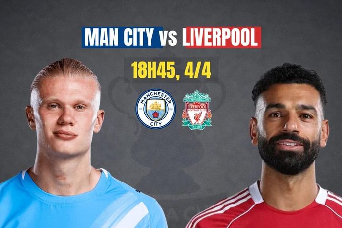 Nhận định tứ kết FA Cup: Man City vs Liverpool, 18h45 ngày 4/4: Đại chiến cân não