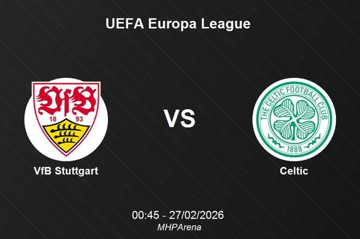 Nhận định VfB Stuttgart vs Celtic - UEFA Europa League