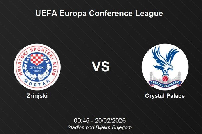 Nhận định Zrinjski vs Crystal Palace - 0h45 ngày 20/2 UEFA Europa Conference League