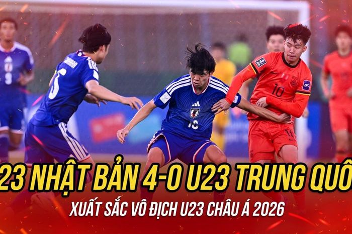 U23 Nhật Bản vô địch U23 châu Á 2026 sau khi thắng 4-0 U23 Trung Quốc